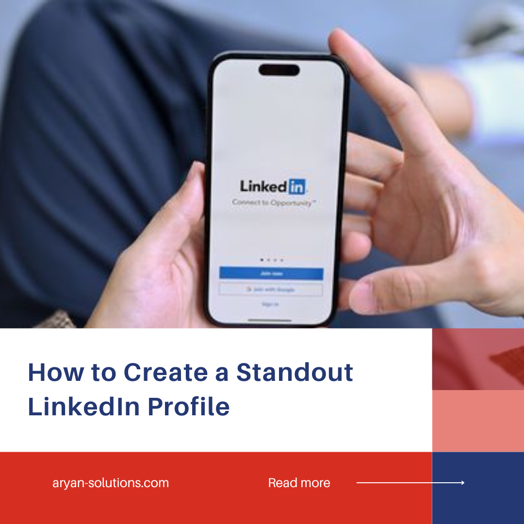 How to Create a Standout LinkedIn Profile