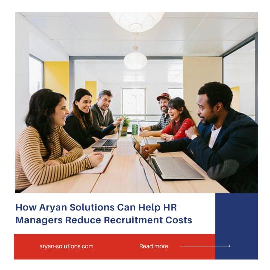 How Aryan Solutions Can Help HR Managers Reduce Recruitment Costs