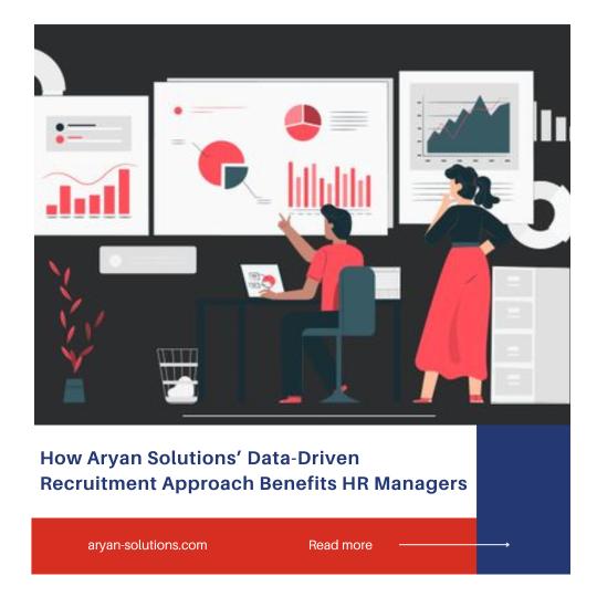 How Aryan Solutions’ Data-Driven Recruitment Approach Benefits HR Managers