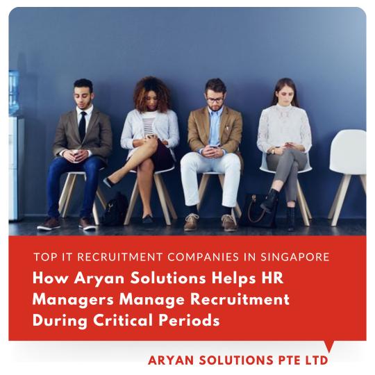 How Aryan Solutions Helps HR Managers Manage Recruitment During Critical Periods