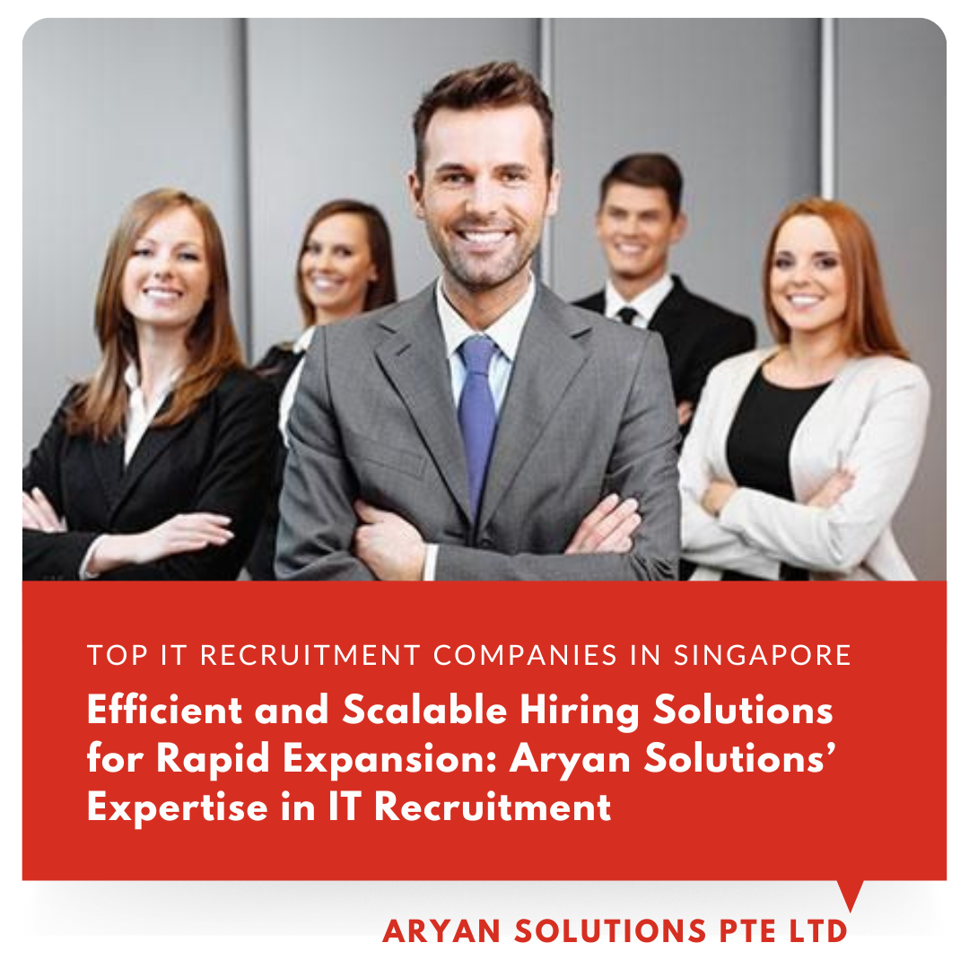 Efficient and Scalable Hiring Solutions for Rapid Expansion: Aryan Solutions’ Expertise in IT Recruitment